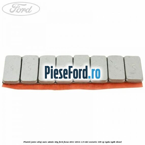 Plumbi jante aliaj auto-adeziv, 40g Ford Focus 2011-2014 1.6 TDCi ECOnetic 105 cp NGDA, NGDB diesel