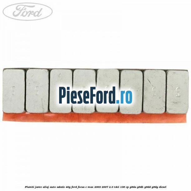 Plumbi jante aliaj auto-adeziv, 40g Ford Focus C-Max 2003-2007 2.0 TDCi 136 cp G6DA, G6DB, G6DD, G6DG diesel