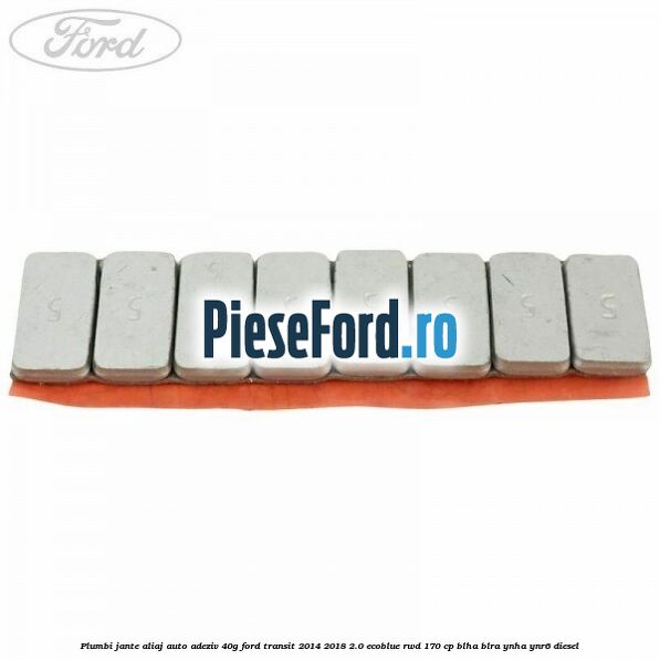 Plumbi jante aliaj auto-adeziv, 40g Ford Transit 2014-2018 2.0 EcoBlue RWD 170 cp BLHA, BLRA, YNHA, YNR6 diesel