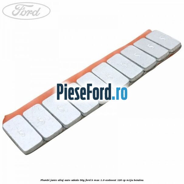 Plumbi jante aliaj auto-adeziv, 50g Ford B-Max 1.0 EcoBoost 120 cp M1JA benzina