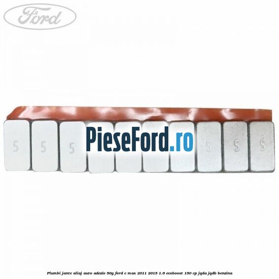 Plumbi jante aliaj auto-adeziv, 50g Ford C-Max 2011-2015 1.6 EcoBoost 150 cp JQDA, JQDB benzina