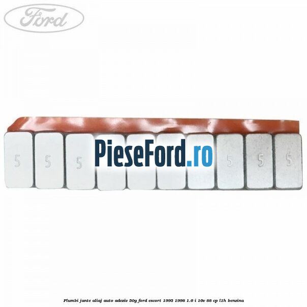 Plumbi jante aliaj auto-adeziv, 50g Ford Escort 1995-1998 1.6 i 16V 88 cp L1H benzina