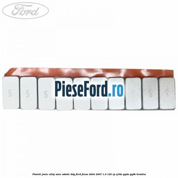 Plumbi jante aliaj auto-adeziv, 50g Ford Focus 2004-2007 1.8 125 cp Q7DA, QQDA, QQDB benzina