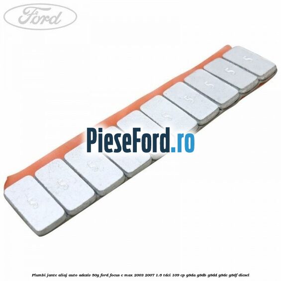 Plumbi jante aliaj auto-adeziv, 50g Ford Focus C-Max 2003-2007 1.6 TDCi 109 cp G8DA, G8DB, G8DD, G8DE, G8DF diesel