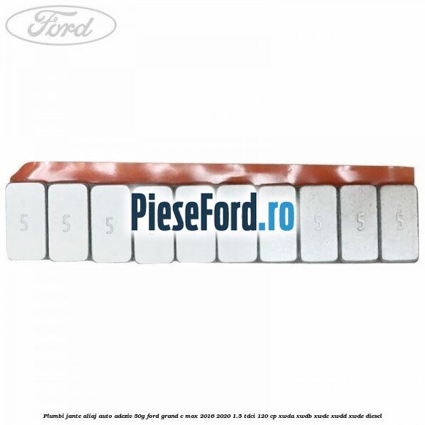 Plumbi jante aliaj auto-adeziv, 50g Ford Grand C-Max 2016-2020 1.5 TDCi 120 cp XWDA, XWDB, XWDC, XWDD, XWDE diesel