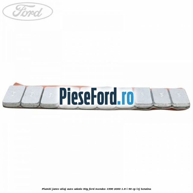 Plumbi jante aliaj auto-adeziv, 50g Ford Mondeo 1996-2000 1.6 i 90 cp L1J benzina
