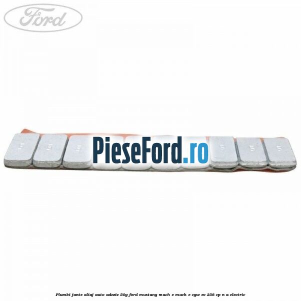 Plumbi jante aliaj auto-adeziv, 50g Ford Mustang Mach-E MACH-E (CGW) EV 258 cp Plumbi jante aliaj auto-adeziv, 50g Ford Mustang Mach-E MACH-E (CGW) EV 258 cp n/a electric