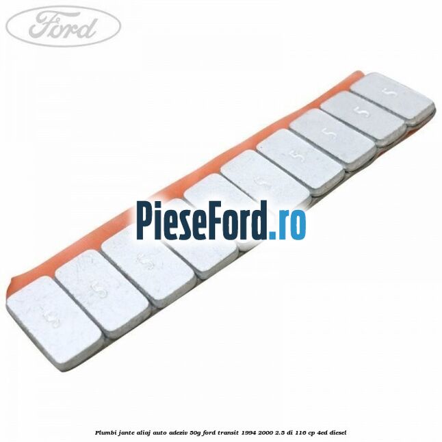 Plumbi jante aliaj auto-adeziv, 50g Ford Transit 1994-2000 2.5 DI 116 cp Plumbi jante aliaj auto-adeziv, 50g Ford Transit 1994-2000 2.5 DI 116 cp 4ED diesel