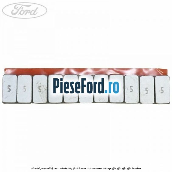Plumbi jante aliaj auto-adeziv, 55g Ford B-Max 1.0 EcoBoost 100 cp SFJA, SFJB, SFJC, SFJD benzina