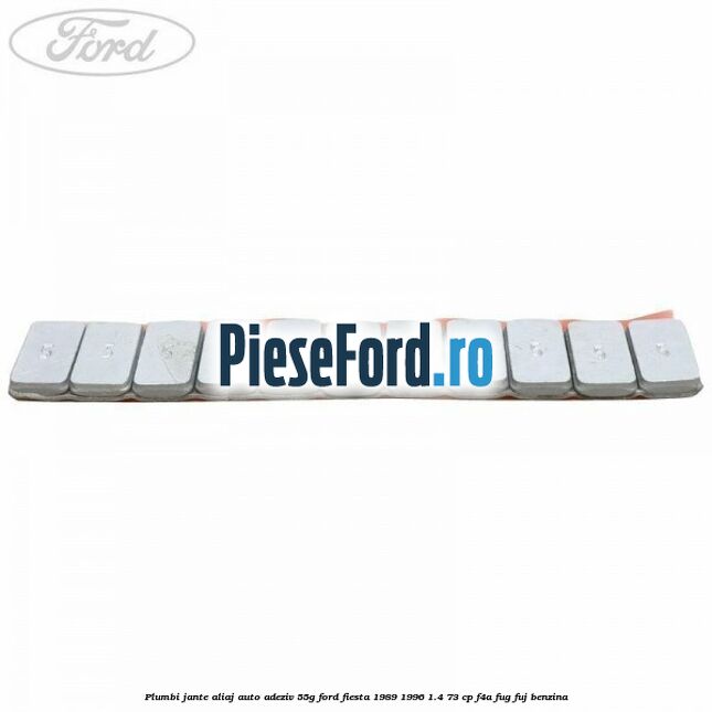 Plumbi jante aliaj auto-adeziv, 55g Ford Fiesta 1989-1996 1.4 73 cp F4A, FUG, FUJ benzina