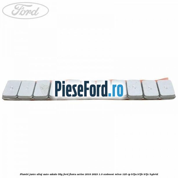 Plumbi jante aliaj auto-adeziv, 55g Ford Fiesta Active 2018-2023 1.0 EcoBoost mHEV 125 cp Plumbi jante aliaj auto-adeziv, 55g Ford Fiesta Active 2018-2023 1.0 EcoBoost mHEV 125 cp B7JA, B7JB, B7JC Hybrid