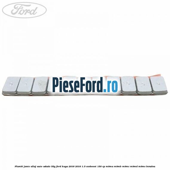 Plumbi jante aliaj auto-adeziv, 55g Ford Kuga 2016-2018 1.5 EcoBoost 150 cp M8MA, M8MB, M8MC, M8MD, M8ME benzina