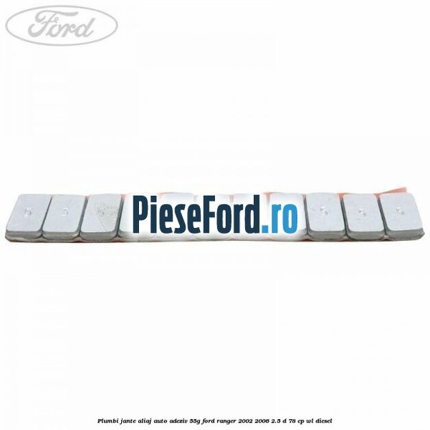 Plumbi jante aliaj auto-adeziv, 55g Ford Ranger 2002-2006 2.5 D 78 cp WL diesel