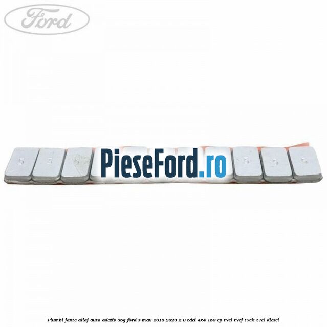 Plumbi jante aliaj auto-adeziv, 55g Ford S-Max 2015-2023 2.0 TDCi 4x4 150 cp T7CI, T7CJ, T7CK, T7CL diesel