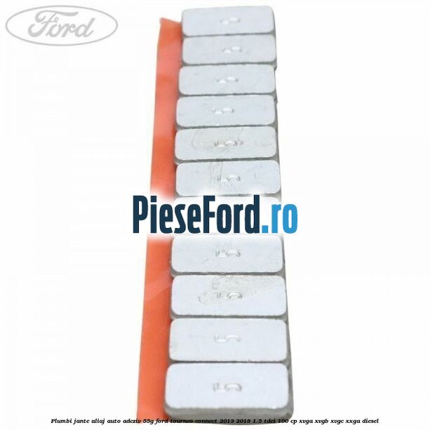 Plumbi jante aliaj auto-adeziv, 55g Ford Tourneo Connect 2013-2018 1.5 TDCi 100 cp Plumbi jante aliaj auto-adeziv, 55g Ford Tourneo Connect 2013-2018 1.5 TDCi 100 cp XVGA, XVGB, XVGC, XXGA diesel