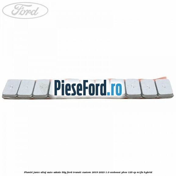 Plumbi jante aliaj auto-adeziv, 55g Ford Transit Custom 2019-2023 1.0 EcoBoost PHEV 125 cp M1FA Hybrid