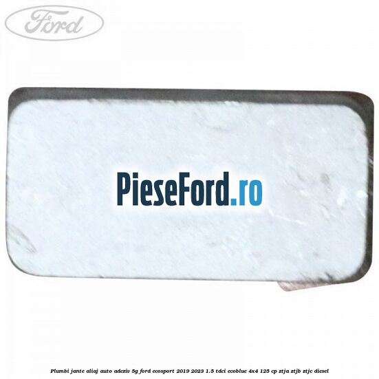 Plumbi jante aliaj auto-adeziv, 5g Ford EcoSport 2019-2023 1.5 TDCi EcoBlue 4x4 125 cp ZTJA, ZTJB, ZTJC diesel