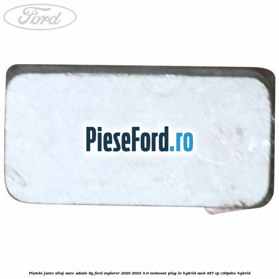 Plumbi jante aliaj auto-adeziv, 5g Ford Explorer 2020-2023 3.0 EcoBoost Plug-in Hybrid AWD 457 cp C30PDTX hybrid