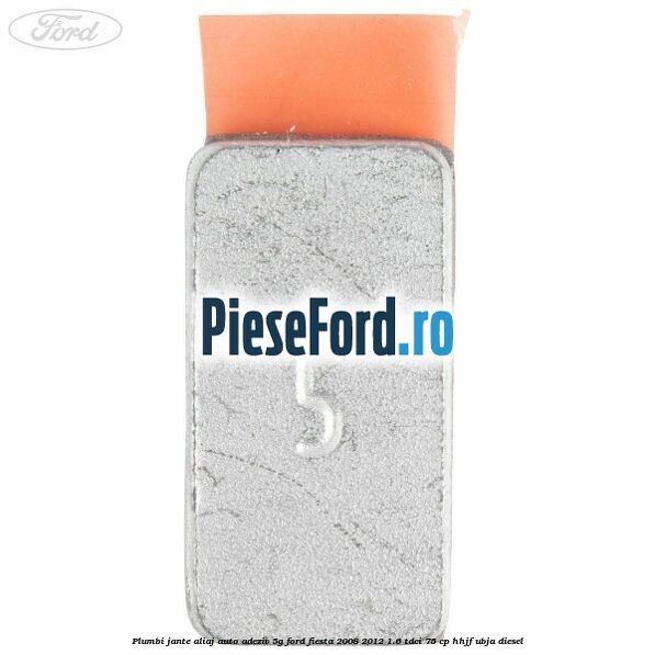 Plumbi jante aliaj auto-adeziv, 5g Ford Fiesta 2008-2012 1.6 TDCi 75 cp HHJF, UBJA diesel