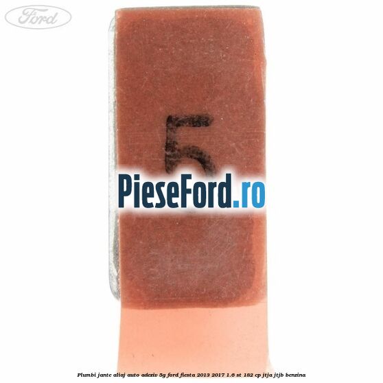 Plumbi jante aliaj auto-adeziv, 5g Ford Fiesta 2013-2017 1.6 ST 182 cp JTJA, JTJB benzina