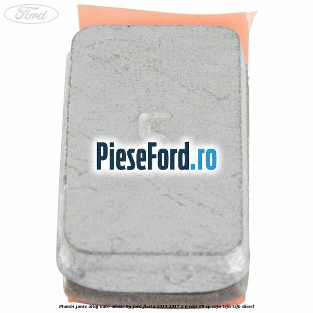 Plumbi jante aliaj auto-adeziv, 5g Ford Fiesta 2013-2017 1.6 TDCi 95 cp T3JA, TZJA, TZJB diesel