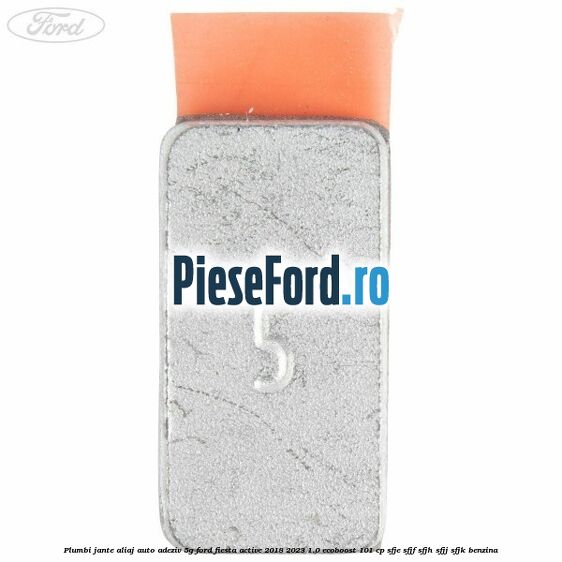 Plumbi jante aliaj auto-adeziv, 5g Ford Fiesta Active 2018-2023 1.0 EcoBoost 101 cp SFJE, SFJF, SFJH, SFJJ, SFJK benzina