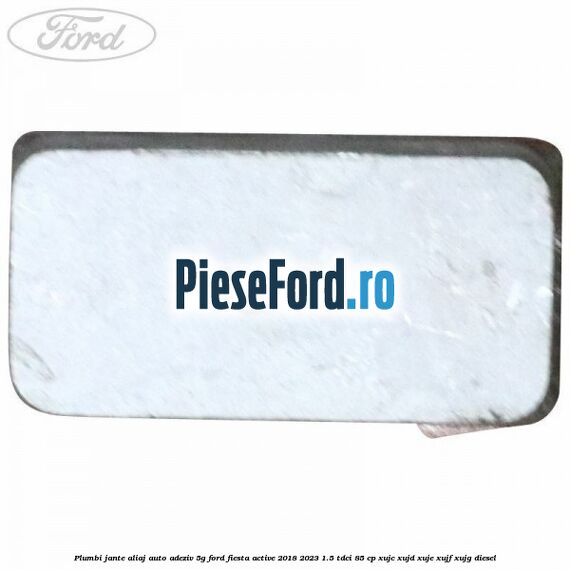 Plumbi jante aliaj auto-adeziv, 5g Ford Fiesta Active 2018-2023 1.5 TDCi 85 cp XUJC, XUJD, XUJE, XUJF, XUJG diesel