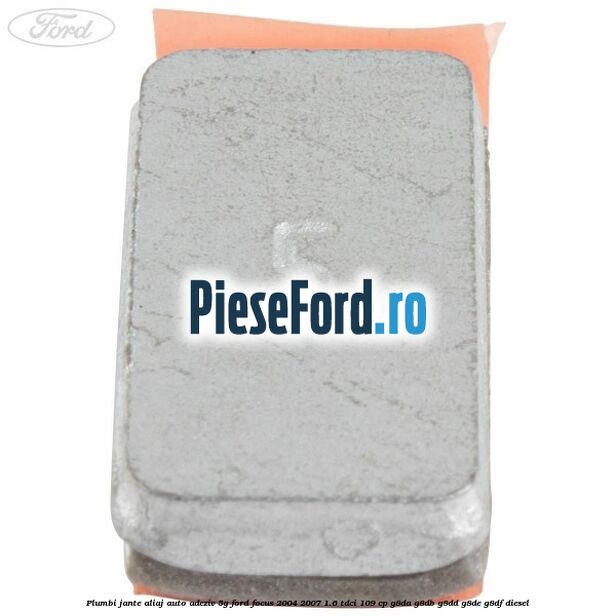 Plumbi jante aliaj auto-adeziv, 5g Ford Focus 2004-2007 1.6 TDCi 109 cp G8DA, G8DB, G8DD, G8DE, G8DF diesel