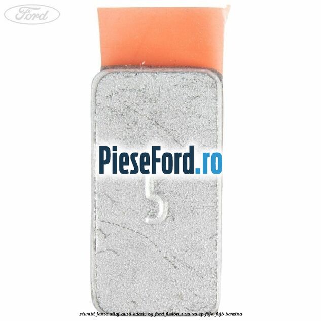 Plumbi jante aliaj auto-adeziv, 5g Ford Fusion 1.25 75 cp FUJA, FUJB benzina