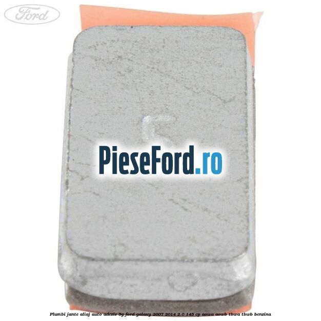 Plumbi jante aliaj auto-adeziv, 5g Ford Galaxy 2007-2014 2.0 145 cp AOWA, AOWB, TBWA, TBWB benzina