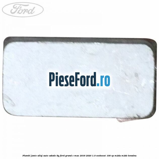 Plumbi jante aliaj auto-adeziv, 5g Ford Grand C-Max 2016-2020 1.0 EcoBoost 100 cp M2DA, M2DC benzina