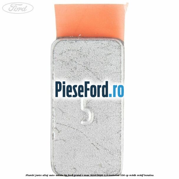 Plumbi jante aliaj auto-adeziv, 5g Ford Grand C-Max 2016-2020 1.5 EcoBoost 150 cp M8DB, M8DF benzina