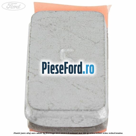 Plumbi jante aliaj auto-adeziv, 5g Ford Kuga 2013-2016 1.5 EcoBoost 4x4 182 cp M9MA, M9MB, M9MC, M9MD benzina