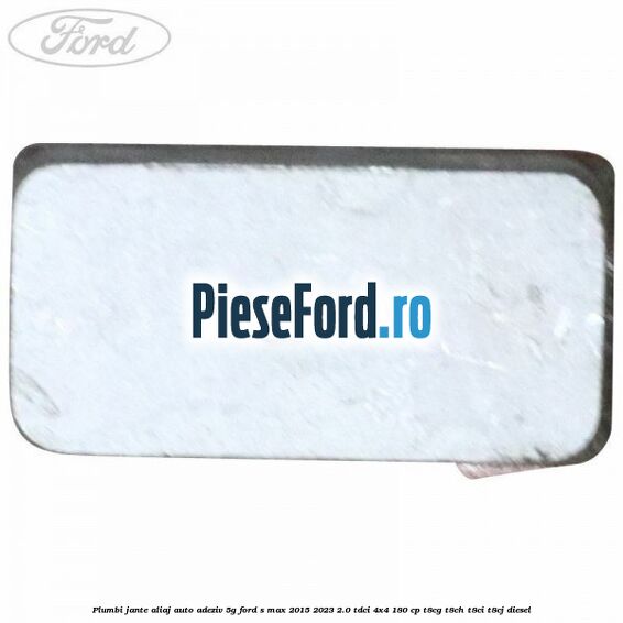 Plumbi jante aliaj auto-adeziv, 5g Ford S-Max 2015-2023 2.0 TDCi 4x4 180 cp T8CG, T8CH, T8CI, T8CJ diesel