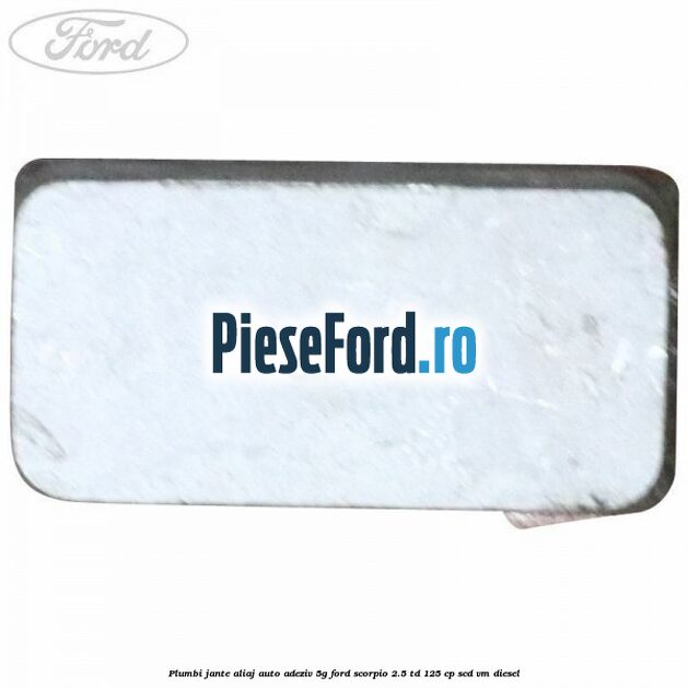 Plumbi jante aliaj auto-adeziv, 5g Ford Scorpio 2.5 TD 125 cp SCD, VM diesel