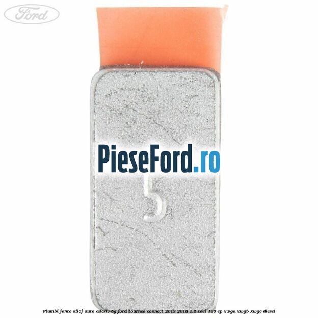 Plumbi jante aliaj auto-adeziv, 5g Ford Tourneo Connect 2013-2018 1.5 TDCi 120 cp XWGA, XWGB, XWGC diesel