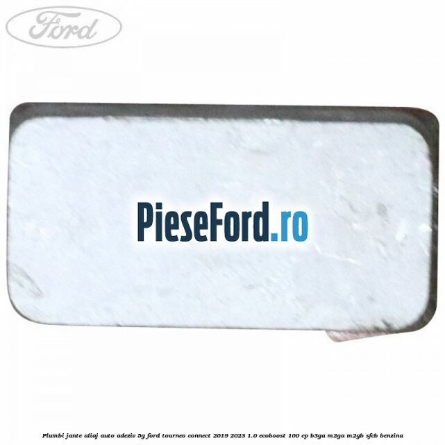 Plumbi jante aliaj auto-adeziv, 5g Ford Tourneo Connect 2019-2023 1.0 EcoBoost 100 cp B3GA, M2GA, M2GB, SFCB benzina