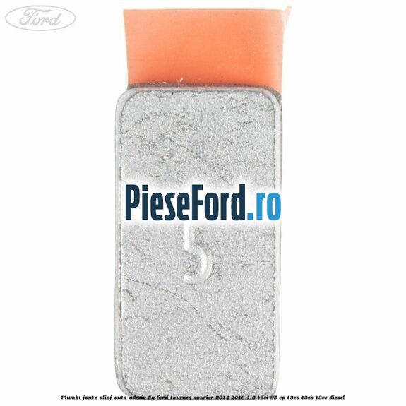 Plumbi jante aliaj auto-adeziv, 5g Ford Tourneo Courier 2014-2018 1.6 TDCi 95 cp T3CA, T3CB, T3CC diesel