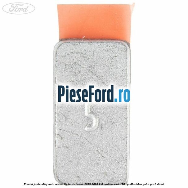 Plumbi jante aliaj auto-adeziv, 5g Ford Transit 2019-2023 2.0 EcoBlue RWD 170 cp BLHA, BLRA, YNHA, YNR6 diesel