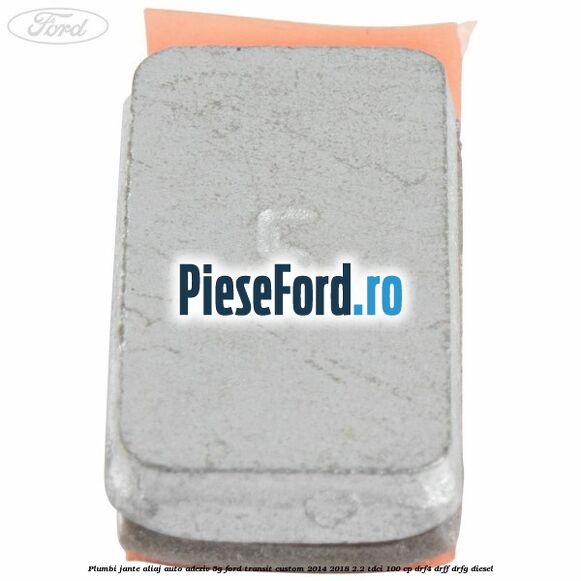 Plumbi jante aliaj auto-adeziv, 5g Ford Transit Custom 2014-2018 2.2 TDCi 100 cp DRF4, DRFF, DRFG diesel