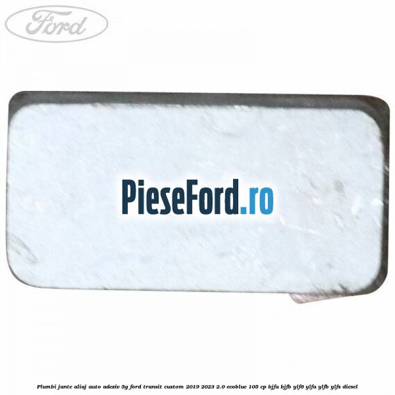 Plumbi jante aliaj auto-adeziv, 5g Ford Transit Custom 2019-2023 2.0 EcoBlue 105 cp BJFA, BJFB, YLF6, YLFA, YLFB, YLFS diesel