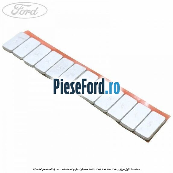Plumbi jante aliaj auto-adeziv, 60g Ford Fiesta 2005-2008 1.6 16V 100 cp FYJA, FYJB benzina