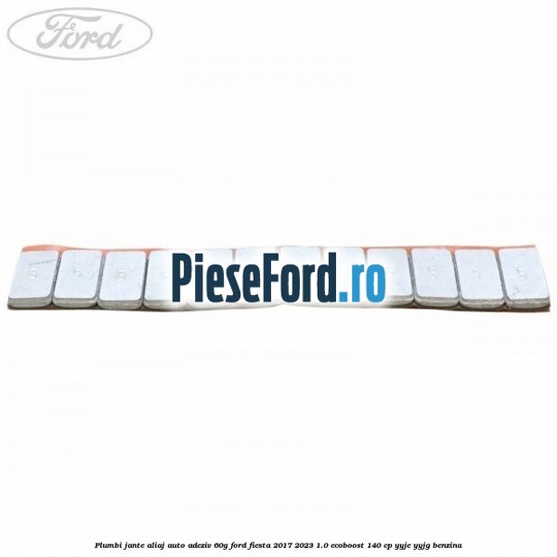 Plumbi jante aliaj auto-adeziv, 60g Ford Fiesta 2017-2023 1.0 EcoBoost 140 cp YYJE, YYJG benzina