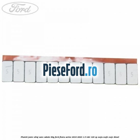 Plumbi jante aliaj auto-adeziv, 60g Ford Fiesta Active 2018-2023 1.5 TDCi 120 cp XWJA, XWJB, XWJC diesel