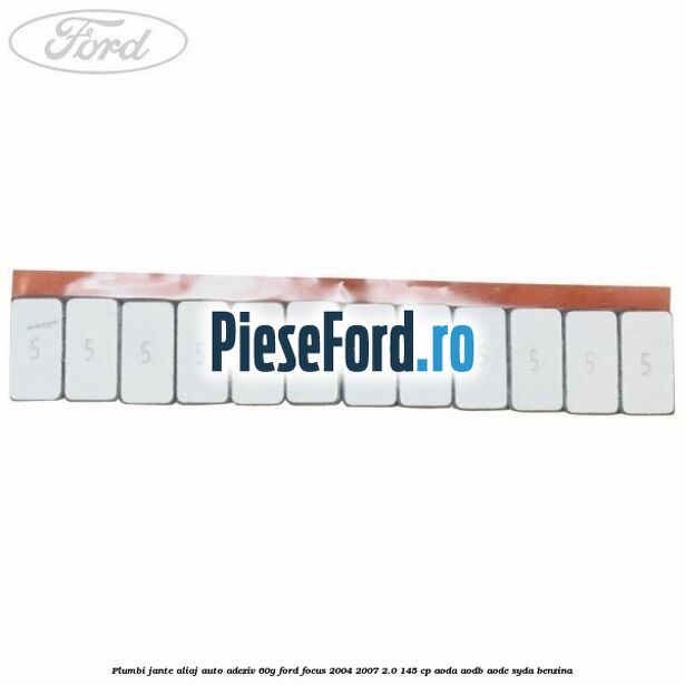 Plumbi jante aliaj auto-adeziv, 60g Ford Focus 2004-2007 2.0 145 cp AODA, AODB, AODE, SYDA benzina