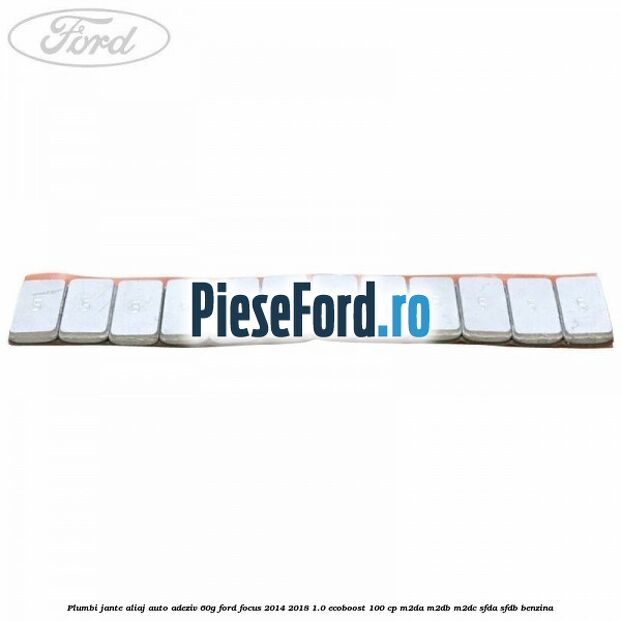 Plumbi jante aliaj auto-adeziv, 60g Ford Focus 2014-2018 1.0 EcoBoost 100 cp M2DA, M2DB, M2DC, SFDA, SFDB benzina