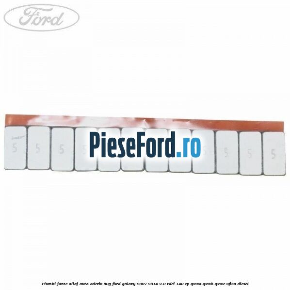 Plumbi jante aliaj auto-adeziv, 60g Ford Galaxy 2007-2014 2.0 TDCi 140 cp QXWA, QXWB, QXWC, UFWA diesel