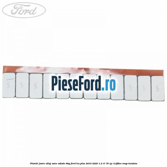 Plumbi jante aliaj auto-adeziv, 60g Ford Ka plus 2019-2020 1.2 Ti 70 cp C12FDOS, ENAP benzina
