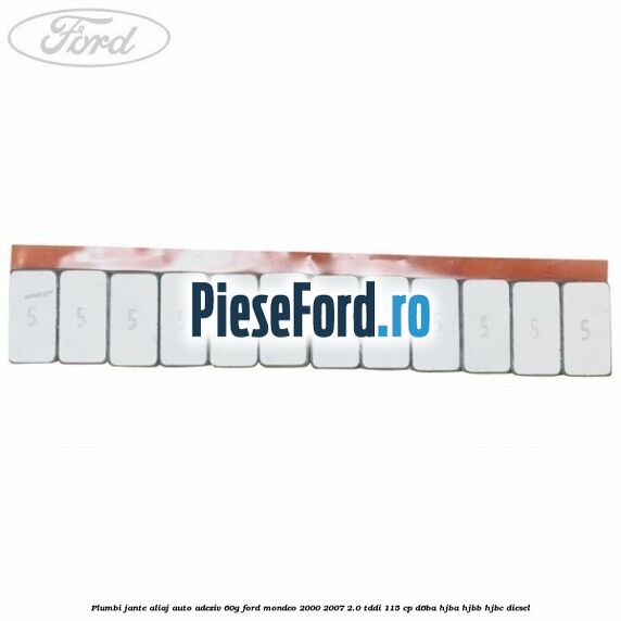 Plumbi jante aliaj auto-adeziv, 60g Ford Mondeo 2000-2007 2.0 TDDI 115 cp D6BA, HJBA, HJBB, HJBC diesel