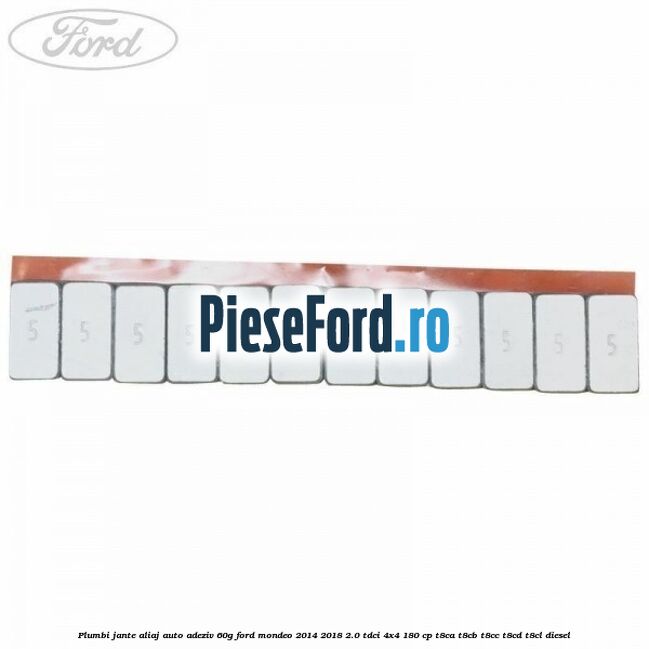 Plumbi jante aliaj auto-adeziv, 60g Ford Mondeo 2014-2018 2.0 TDCi 4x4 180 cp T8CA, T8CB, T8CC, T8CD, T8CL diesel